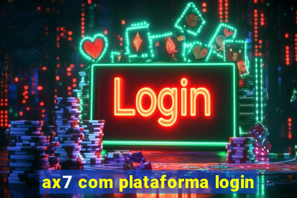 ax7 com plataforma login